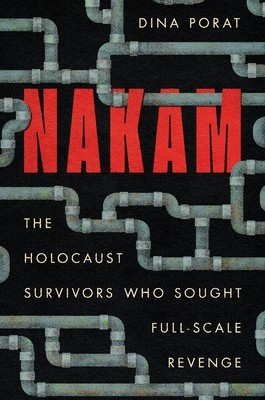 Nakam: The Holocaust Survivors Who Sought Full-Scale Revenge foto
