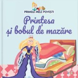 Primele mele povesti. Printesa si bobul de mazare - Autor Anonim - Editura Litera