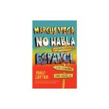 Marcus Vega No Habla Espa