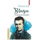 Blaga. In cautarea numelor, Florina Ilis
