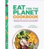 Eat for the Planet Cookbook