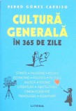 Cultura Generala in 365 de Zile - Pedro Gomez Carrizo, Litera 2024, 748 Pagini, Carte de Povesti Copii