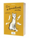 Cum sa domesticesti un om - Barbara Capponi