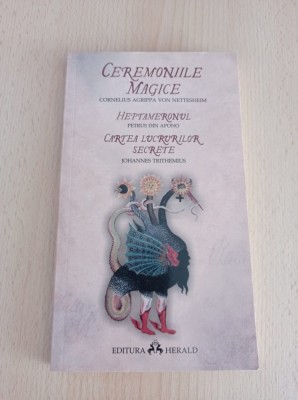 Ceremoniile magice, Heptameronul, Cartea lucrurilor secrete - Cornelius Agrippa foto