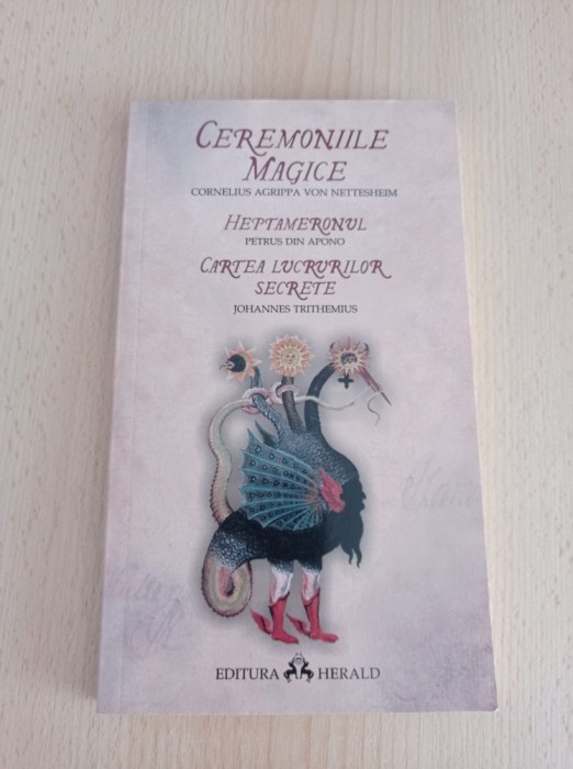 Ceremoniile magice, Heptameronul, Cartea lucrurilor secrete - Cornelius Agrippa