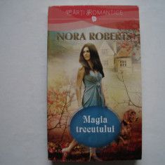 Magia trecutului - Nora Roberts