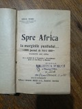 Spre Africa, la marginile pustiului, Jurnal de bord - Mihail Negru, 1927 / R8P4F