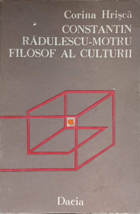 CONSTANTIN RADULESCU-MOTRU FILOSOF AL CULTURII-CORINA HRISCA-106021
