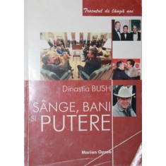DINASTIA BUSH SANGE , BANI SI PUTERE