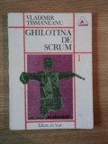 GHILOTINA DE SCRUM de VLADIMIR TISMANEANU