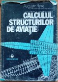 Calculul structurilor de aviatie Augustin Petre