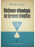 Nicolae Andrei - Dictionar etimologic de termeni stiintifici (Editia: 1987)