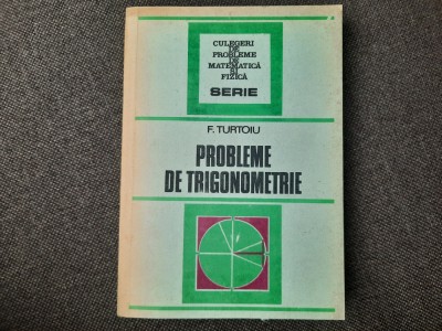 F Turtoiu PROBLEME DE TRIGONOMETRIE,RF18/0 foto