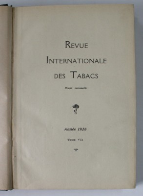 REVUE INTERNATIONALE DES TABACS , REVUE MENSUELLE , TOME VII / 1928 , TOME IV /1927, COLIGAT foto