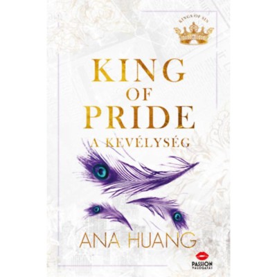 King of Pride - A kev&amp;eacute;lys&amp;eacute;g - (K&amp;uuml;l&amp;ouml;nleges kiad&amp;aacute;s) - Ana Huang foto