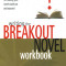 Writing the Breakout Novel Workbook: Hands-On Help for Making Your Novel Stand Out and Succeed