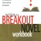 Writing the Breakout Novel Workbook: Hands-On Help for Making Your Novel Stand Out and Succeed