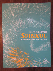 SFINXUL PIERRE BOURDIEU SI LITERATUTA de LAURA ALBULESCU, 2014 foto