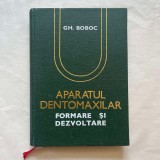 Gh. Boboc - Aparatul dentomaxilar - Formare si dezvoltare