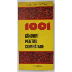 1001 GANDURI PENTRU CUMPATARE de MARTIAN COTRAU , 1981