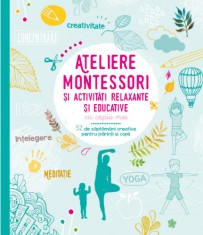 Ateliere Montessori si activitati relaxante si educative cu copiii mei |
