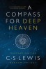 A Compass for Deep Heaven: Navigating the C. S. Lewis Ransom Trilogy