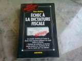 ECHEC A LA DICTATURE FISCALE - ROBERT MATTHIEU (CARTE IN LIMBA FRANCEZA)