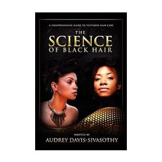 The Science of Black Hair: A Comprehensive Guide to Textured Hair Care