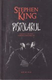Stephen King - Turnul &icirc;ntunecat, volumul 1: Pistolarul