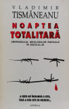 Noaptea Totalitara - Vladimir Tismaneanu ,555583, Athena