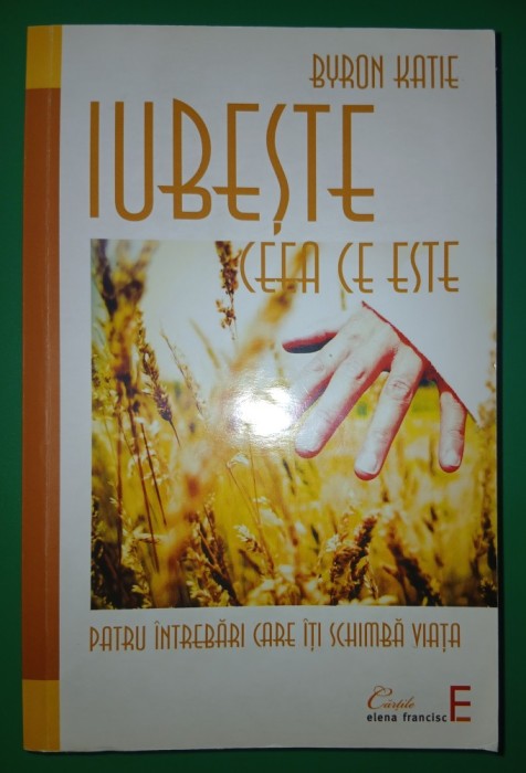 Byron Katie&nbsp;-&nbsp;Iubeste ceea ce este