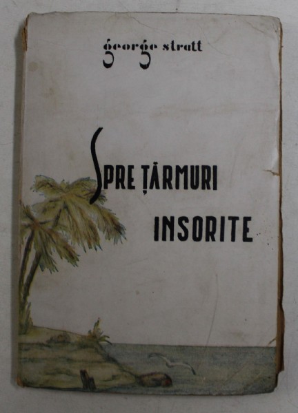 SPRE TARMURI INSORITE , INSEMNARI DE CALATORIE de GEORGE STRATT , 1945