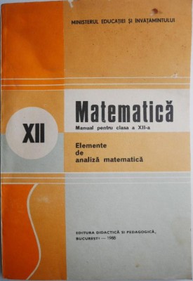 Matematica pentru clasa a XII-a. Elemente de analiza matematica foto