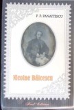 Carte Nicolae Balcescu - P.P. Panaitescu, Biografie, Editura Paul Editions, Necartonata, 253 Pagini, 2025