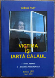 Victima isi iarta calaul - Vasile Filip// dedicatie si semnatura autor