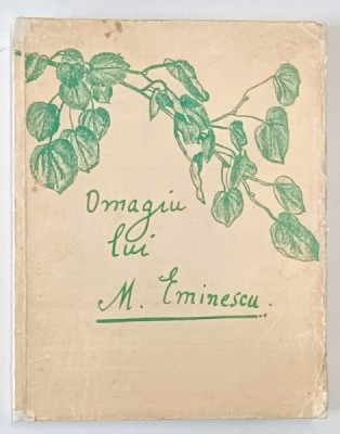 OMAGIU LUI MIHAI EMINESCU , volum editat sub ingrijirea lui VALERIAN PETRESCU , 1934 foto