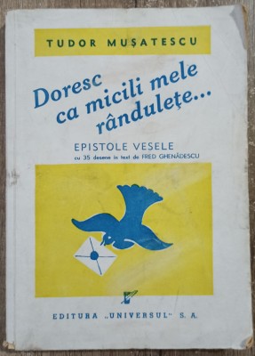 Doresc ca micile mele randulete&amp;hellip; - Tudor Musatescu// 1945 foto