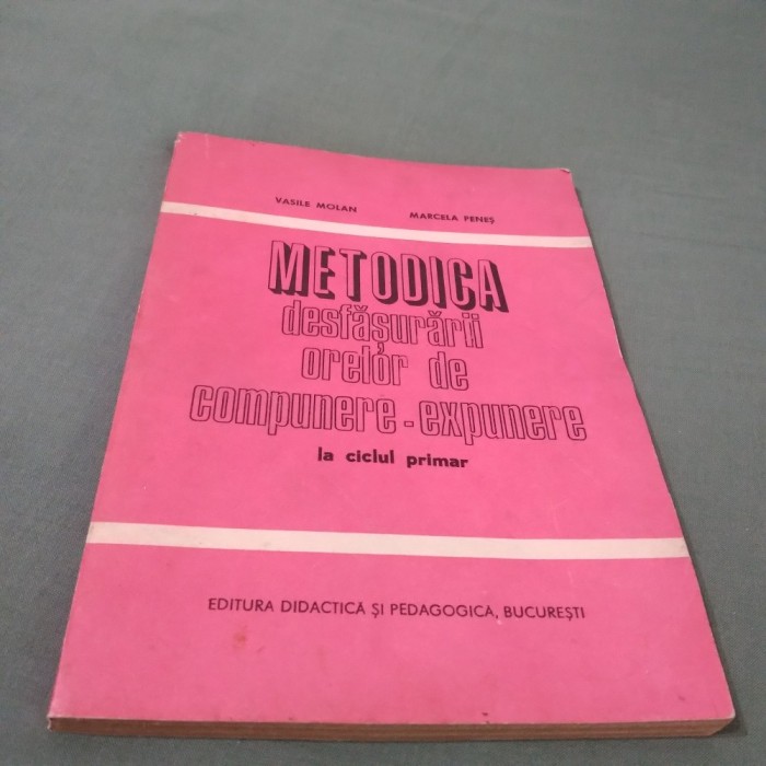 METODICA DESFASURARII ORELOR DE COMPUNERE -EXPUNERE IN CICLUL PRIMAR -VASILE MOLAN