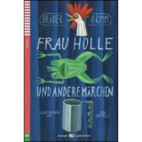 Frau Holle und andere M&auml;rchen - Br&uuml;der Grimm