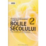 Probleme cardiovasculare si endocrine - Bolile secolului, Volumul al II-lea