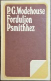 Forduljon Psmithhez! &ndash; P. G. Wodehouse