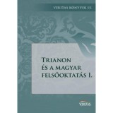 Trianon &eacute;s a magyar felsőoktat&aacute;s I. - Ujv&aacute;ry G&aacute;bor