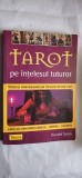 TAROT PE INTELESUL TUTUROR - DONALD TYSON , EDITURA TEORA . STARE FOARTE BUNA .