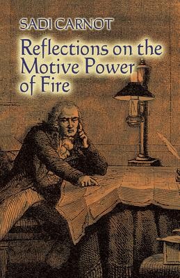 Reflections on the Motive Power of Fire: And Other Papers on the Second Law of Thermodynamics foto