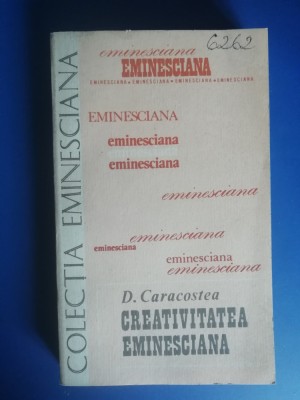 myh 525s - D CARACOSTEA - CREATIVITATEA EMINESCIANA - ED 1987 foto