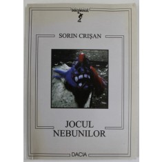JOCUL NEBUNILOR de SORIN CRISAN , 2003 , DEDICATIE *