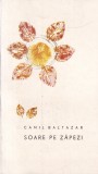 Camil Baltazar - Soare pe zapezi. Poezii