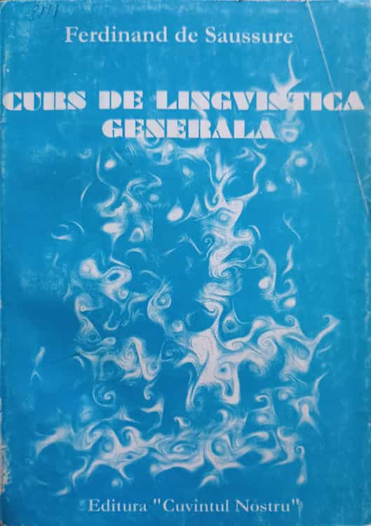 CURS DE LINGVISTICA GENERALA-FERDINAND DE SAUSSURE | arhiva Okazii.ro