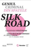 Geniul criminal din spatele Silk Road - Paperback brosat - Nick Bilton - Publica