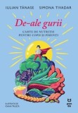 Cumpara ieftin De-ale gurii. Carte de nutritie pentru copii si parinti/Iulian Tanase, Simona Tivadar